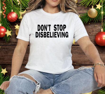 Don’t Stop Disbelieving Jayson Tatum Tee Shirt