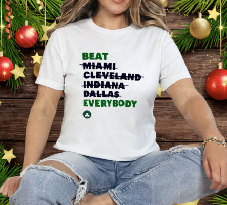 Celtics Beat Miami Cleveland Indiana Dallas Everybody Tee Shirt
