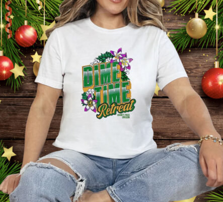 Sneak Peek Of The Dimetime Retreat 2024 Grants Pass Oregon Tee Shirt