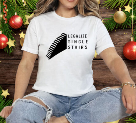 Legalize Single Stairs Tee Shirt