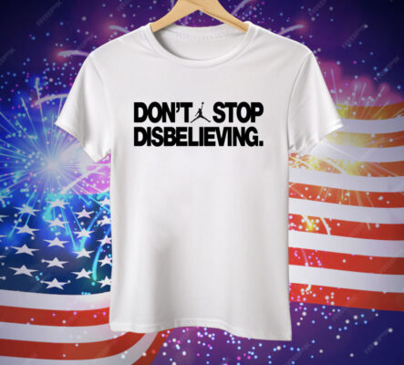 Jayson Tatum Don’t Stop Disbelieving Tee Shirt