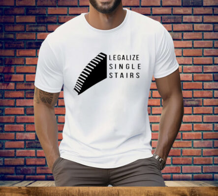 Legalize Single Stairs Tee Shirt
