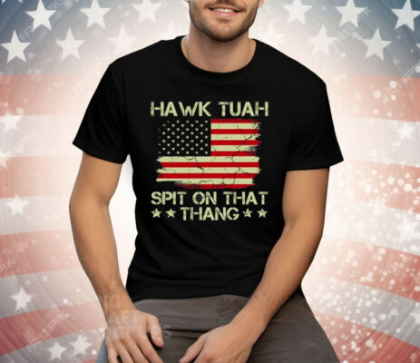 American Flag Hawk Tuah 24 Spit On That Thang Tee Shirt