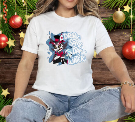 Drink Some Damn Water Husk T-Shirt