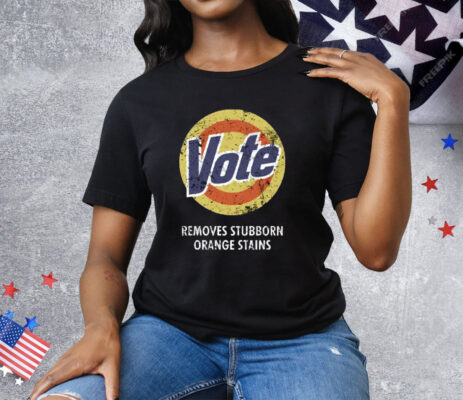 Vote Removes Stubborn Orange Stains Tide Tee Shirt
