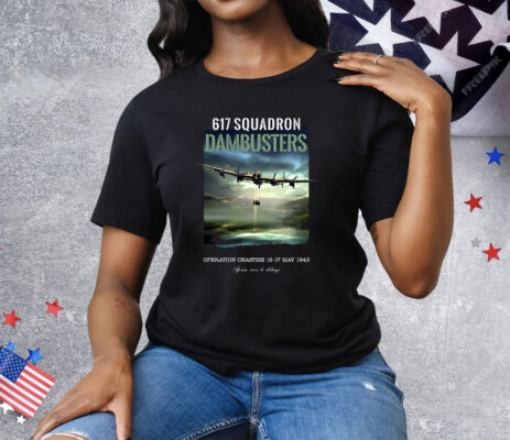 Malcolm In Skegness 617 Squadron Dambusters Operation Chastise 16 17 May 1943 Tee Shirt