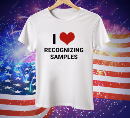 I Love Recognizing Samples Tee Shirt