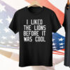 I Likeldarren The Lions Before It Was Cool Tee Shirt