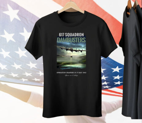 Malcolm In Skegness 617 Squadron Dambusters Operation Chastise 16 17 May 1943 Tee Shirt
