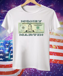 Money Martin Kate Martin Twenty Dollar Bill Tee Shirt