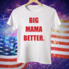 Big Latto Wearing Big Mama Better Tee Shirt