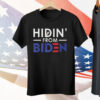 Hidin’ From Biden Tee Shirt