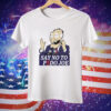 Say no to Pedo Joe Tee Shirt
