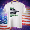 Celtics Beat Miami Cleveland Indiana Dallas Everybody Tee Shirt