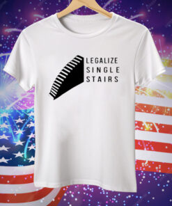 Legalize Single Stairs Tee Shirt