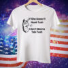 She Doesn't Hawk Tuah I Don't Wanna Talk Tuah Tee Shirt