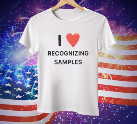 I Love Recognizing Samples Tee Shirt
