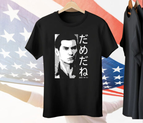 Dame Da Ne Baka Mitai Tee Shirt