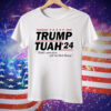 Trump Tuah 24 make America spit on that thang Tee Shirt
