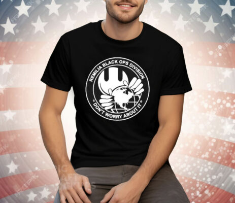 Remilia Black Ops Division Don't Worry About It T-Shirt