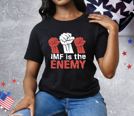 Imf Is The Enemy Tee Shirt