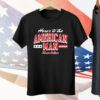 Here’s to the American man Tee Shirt
