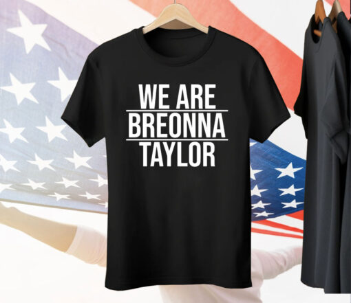 Alysha Clark we are breonna Taylor Tee Shirt