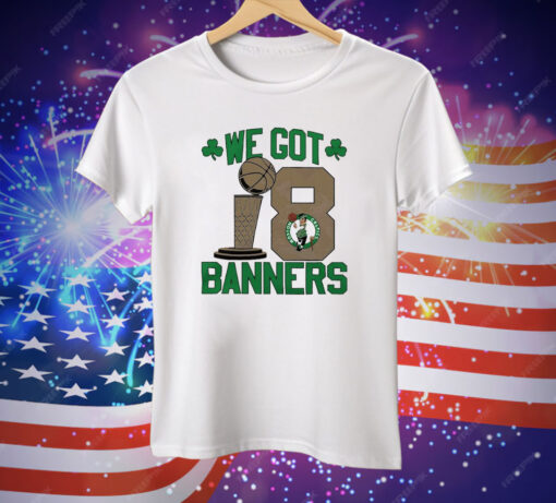 Boston Celtics Stadium Essentials 18-Time NBA Finals Champions We Got 18 Banners Tee Shirt