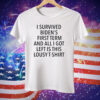 I Survived Biden’s First Term And All I Got Left Is This Lousy T-Shirt Tee Shirt