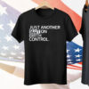 Just Another Slut on Birth Control Tee Shirt