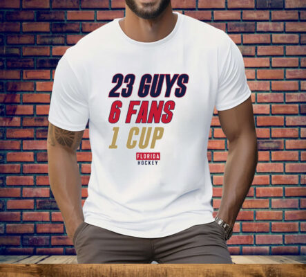 Florida Hockey 23 Guys 6 Fans 1 Cup Tee Shirt