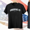 Cheese It Time To Run Tee Shirt