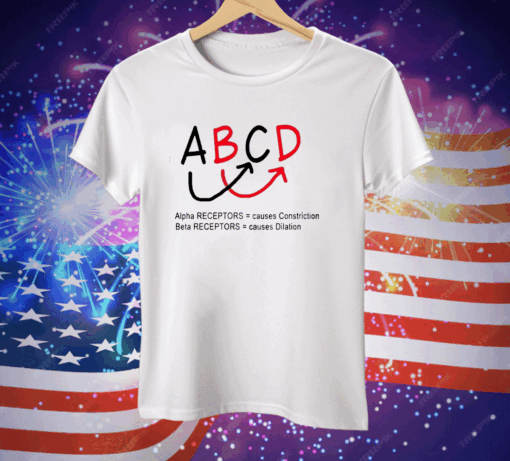 ABCD Alpha Receptors causes Constriction Beta Receptors causes Dilation Tee Shirt