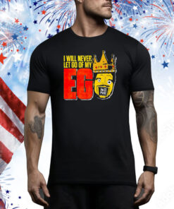 All Ego Ethan page i will never let go of my Ego Tee Shirt