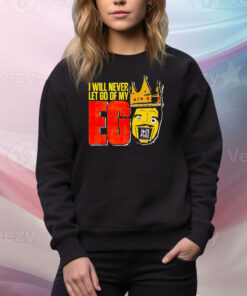 All Ego Ethan page i will never let go of my Ego Tee Shirt
