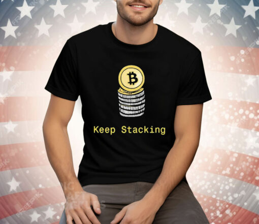 Bitcoin The Currency Of The Internet Bitcoin Keep Stacking Tee Shirt