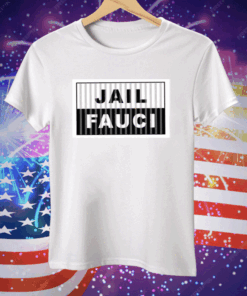 Dr. Fauci Jail Fauci Tee Shirt