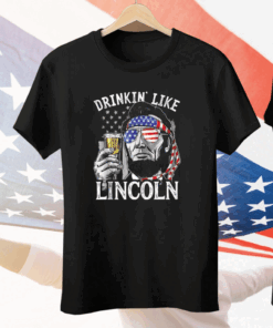 Drinking Like Lincoln 4th Of July Party Men Abraham American Flag Tee Shirt