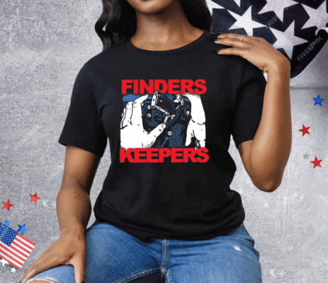 Finders Keepers Tee Shirt