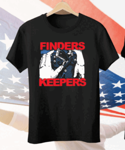 Finders Keepers Tee Shirt