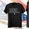 Fire The Bosses Free The Land Elect Ourselves Build A New Company Tee Shirt