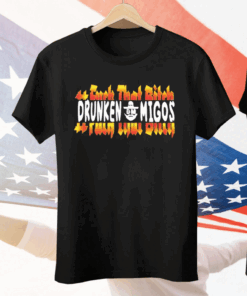 Fuck That Bitck Drunken Tee Shirt