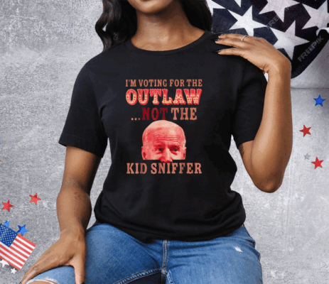 Funny Joe Biden I'm Voting For The Outlaw Not Kid Sniffer Tee Shirt