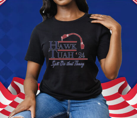 Hawk Tuah Tee Shirt 