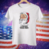 I Fucked Your Mom Tee Shirt