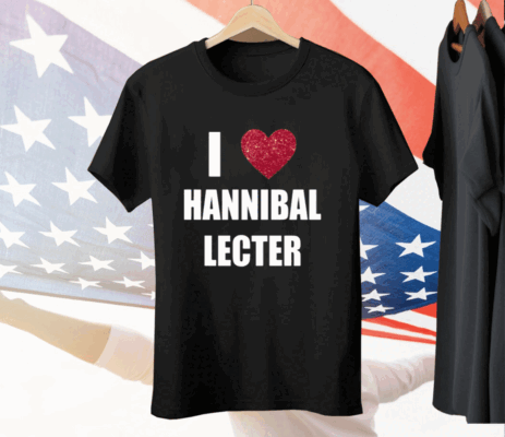 I Love Hannibal Lecter Tee Shirt
