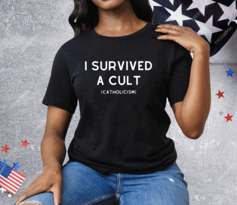 I Survived A Cult Catholicism Tee Shirt