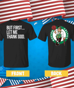 Joe Mazzulla Celtics But First Let Me Thank God Tee Shirt