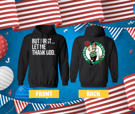 Joe Mazzulla Celtics But First Let Me Thank God Tee Shirt