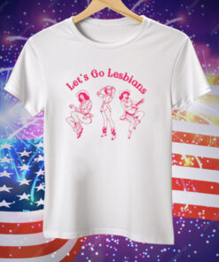 Let’s To Lesbians Tee Shirt